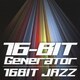 16-BIT Generator／16BIT JAZZ