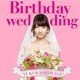 柏木由紀／Birthday wedding