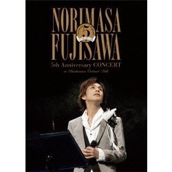 藤澤ノリマサ／5th Anniversary CONCERT at Bunkamura Orchard Hall [DVD]