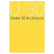 U-30 Under 30 Architects exhibition〈2013〉 [単行本]