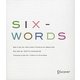 SIX-WORDS―たった6語の物語 [単行本]
