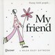 My friend [単行本]