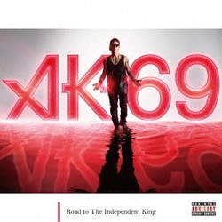 AK-69／Road to The Independent King