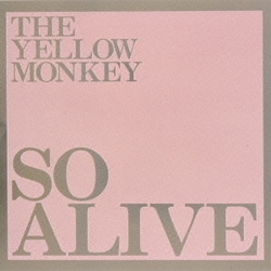THE YELLOW MONKEY／ソー・アライブ
