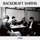 BACKDRAFT SMITHS／I Wish