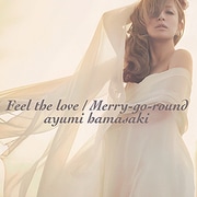 Feel the love/Merry-go-round