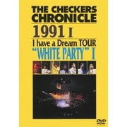 THE CHECKERS CHRONICLE 1991 Ⅰ I have a Dream TOUR "WHITE PARTY" Ⅰ
