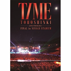 東方神起／東方神起 LIVE TOUR 2013 TIME FINAL in NISSAN STADIUM [DVD]