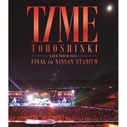 東方神起 LIVE TOUR 2013 TIME FINAL in NISSAN STADIUM