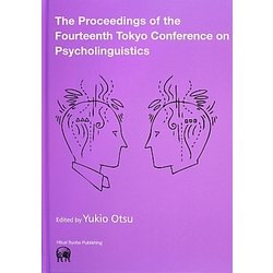 The Proceedings of the Fourteenth Tokyo Conference on Psycholinguistics [単行本]