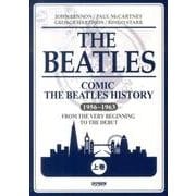 ビートルズ・ヒストリー 上巻 1956～1963－コミック [単行本]