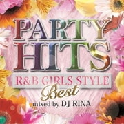 PARTY HITS R&B GIRLS STYLE ~BEST~ Mixed by DJ RINA