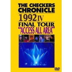 THE CHECKERS/THE CHECKERS CHRONICLE 1992 Ⅳ FINAL TOUR "ACCESS ALL AREA" [DVD]