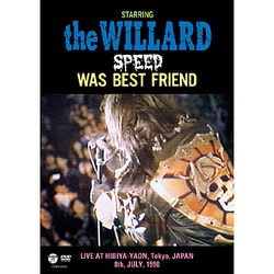 the WILLARD／SPEED WAS BEST FRIEND LIVE AT HIBIYA-YAON, Tokyo, JAPAN 8th, JULY, 1990 [DVD]