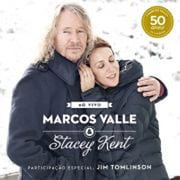 マルコス・ヴァーリ&ステイシー・ケント・ライヴ~マルコス・ヴァーリ・デビュー50周年記念