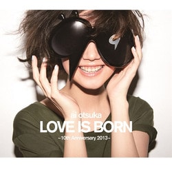 大塚愛／大塚愛 LOVE IS BORN ～10th Anniversary 2013～ [Blu-ray Disc]