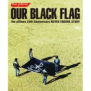 OUR BLACK FLAG the pillows 25th Anniversary NEVER ENDING STORY