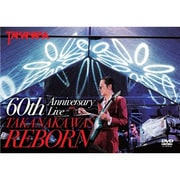 高中正義 『60th Anniversary Live TAKANAKA WAS REBORN』