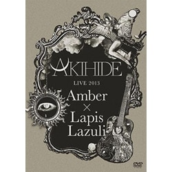 AKIHIDE/AKIHIDE LIVE 2013 "Amber×Lapis Lazuli" [DVD]
