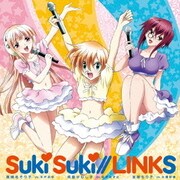 Suki Suki//LINKS (TVアニメ『健全ロボ ダイミダラー』エンディングテーマ)