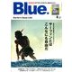 Blue. (ブルー) 2014年 04月号 [雑誌]