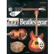 Beatles gear (新装/改訂版) 写真でたどるビートルズと楽器/機材の物語1956～1970 [単行本]
