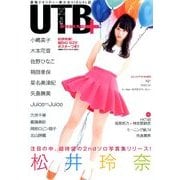 UTB+ (アップトゥーボーイ・プラス) 2014年 05月号 [雑誌]