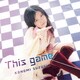 鈴木このみ／This game (TVアニメ「ノーゲーム・ノーライフ」オープニングテーマ)