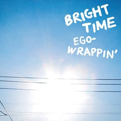 EGO-WRAPPIN'／BRIGHT TIME