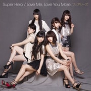 Super Hero/Love Me,Love You More.