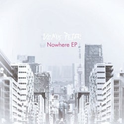 VENUS PETER／Nowhere EP