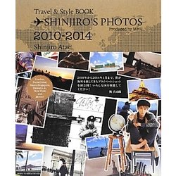 SHINJIRO'S PHOTOS 2010-2014―Travel&Style BOOK [単行本]