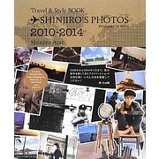 SHINJIRO'S PHOTOS 2010-2014―Travel&Style BOOK [単行本]