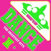 ワッツ・アップ!ダンス ザ・グレイテスト・ヒッツⅢ