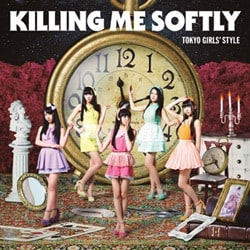 東京女子流／Killing Me Softly