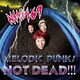 NAMBA69／MELODIC PUNKS NOT DEAD!!!