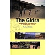 The Gidra―Bow-hunting and Sago Life in the Tropical Forest [単行本]