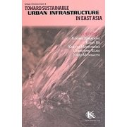 Toward Sustainable Urban Infrastructure in East Asia(Urban Environment〈4〉) [全集叢書]