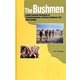 The Bushmen―A Half-Century Chronicle of Transformations in Hunter-Gatherer Life and Ecology [単行本]