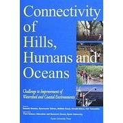 Connectivity of Hills,Humans and Oceans―Challenge to Improvement of Watershed and Coastal Environments [単行本]