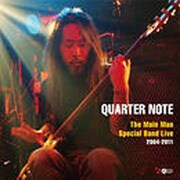 QUARTER NOTE ~The Main Man Special Band Live 2004-2011~