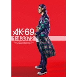AK-69／1:43372 Road to The Independent King ～THE ROOTS & THE FUTURE～ [DVD]
