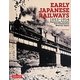 Early Japanese Railways 1853-1914 PB版 [単行本]