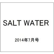SALT WATER (ソルトウォーター) 2014年 07月号 [雑誌]