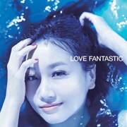 LOVE FANTASTIC
