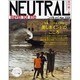 NEUTRAL 第7号(May2006)（白夜ムック Vol. 238） [ムックその他]