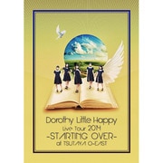Dorothy Little Happy Live Tour 2014 -STARTING OVER- at TSUTAYA O-EAST