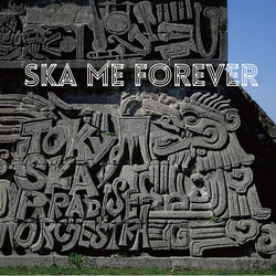 TOKYO SKA PARADISE ORCHESTRA／SKA ME FOREVER
