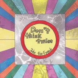 Jake The Freak／Don't think twice