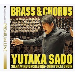 佐渡&シエナ 晋友会合唱団／BRASS&CHORUS 吹奏楽と合唱の祭典 (エイベックス・クラシックス・プレミアム・ライン)